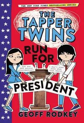 A Tapper-ikrek indulnak az elnöki székért - The Tapper Twins Run for President