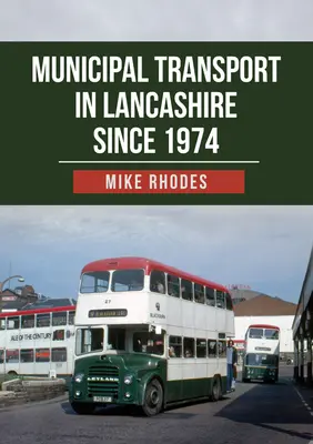 Önkormányzati közlekedés Lancashire-ben 1974 óta - Municipal Transport in Lancashire Since 1974