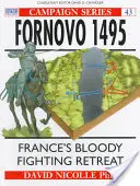 Fornovo 1495: Franciaország véres harci visszavonulása - Fornovo 1495: France's Bloody Fighting Retreat