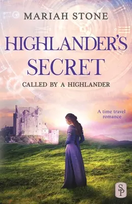 Highlander's Secret: A Scottish Historical Time Travel Romance (A skót történelmi időutazás-románc) - Highlander's Secret: A Scottish Historical Time Travel Romance