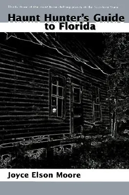 A kísértetvadászok floridai kalauza - Haunt Hunter's Guide to Florida