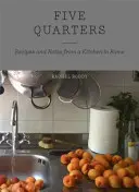 Öt negyed - Receptek és feljegyzések egy római konyhából - Five Quarters - Recipes and Notes from a Kitchen in Rome