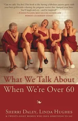 Miről beszélgetünk, ha elmúltunk 60 évesek - What We Talk about When We're Over 60