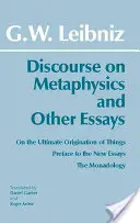 Discourse on Metaphysics and Other Essays (Beszéd a metafizikáról és egyéb esszék) - Discourse on Metaphysics and Other Essays