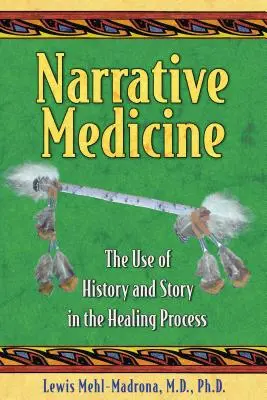 Narratív orvostudomány: A történelem és a történet felhasználása a gyógyításban - Narrative Medicine: The Use of History and Story in the Healing Process