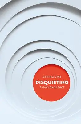 Nyugtalanító: Essays on Silence - Disquieting: Essays on Silence