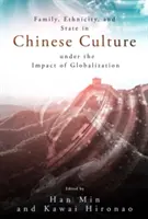 Család, etnikum és állam a kínai kultúrában a globalizáció hatására - Family, Ethnicity and State in Chinese Culture Under the Impact of Globalization