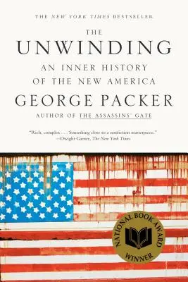 The Unwinding: Az új Amerika belső története - The Unwinding: An Inner History of the New America