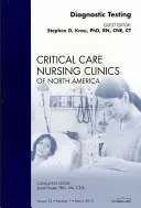 Diagnosztikai vizsgálatok, a Critical Care Nursing Clinics száma, 22. - Diagnostic Testing, an Issue of Critical Care Nursing Clinics, 22