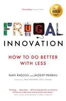 Takarékos innováció - Hogyan lehet kevesebből jobbat kihozni? - Frugal Innovation - How to do better with less