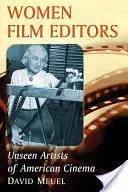 Női filmszerkesztők: Az amerikai filmművészet láthatatlan művészei - Women Film Editors: Unseen Artists of American Cinema