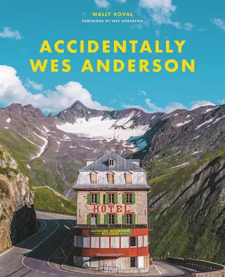 Véletlenül Wes Anderson - Accidentally Wes Anderson