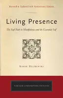 Élő jelenlét (átdolgozott): A szúfi út az éberséghez és az esszenciális énhez - Living Presence (Revised): The Sufi Path to Mindfulness and the Essential Self