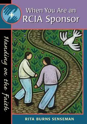 Amikor Rcia szponzor vagy: Handing on the Faith - When You Are an Rcia Sponsor: Handing on the Faith