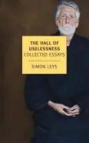 A haszontalanság csarnoka: Esszégyűjtemény - The Hall of Uselessness: Collected Essays