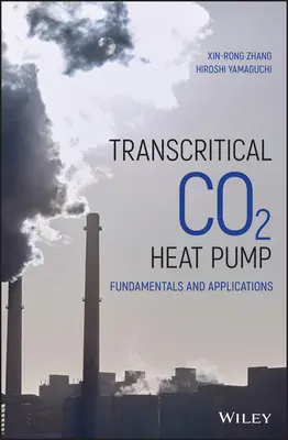 Transzkritikus Co2 hőszivattyú: Alapelvek és alkalmazások - Transcritical Co2 Heat Pump: Fundamentals and Applications