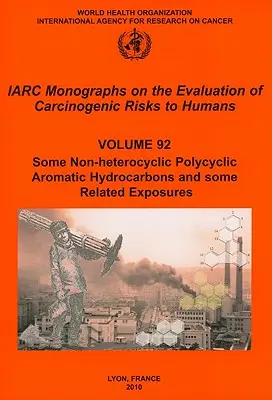 Néhány nem heterociklikus policiklusos aromás szénhidrogén és néhány kapcsolódó expozíció - Some Non-Heterocyclic Polycyclic Aromatic Hydrocarbons and Some Related Exposures