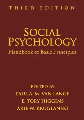 Szociálpszichológia, harmadik kiadás: Az alapelvek kézikönyve - Social Psychology, Third Edition: Handbook of Basic Principles