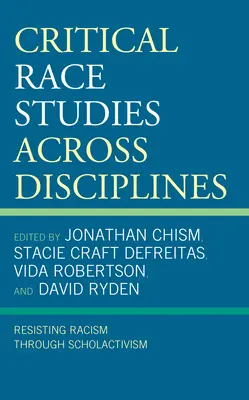 Critical Race Studies Across Disciplines: Ellenállás a rasszizmus ellen az iskolai aktivizmuson keresztül - Critical Race Studies Across Disciplines: Resisting Racism through Scholactivism