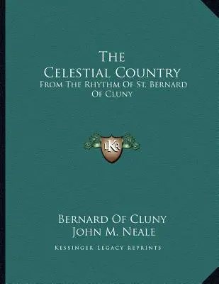 Az égi ország: Cluny-i Szent Bernát ritmusából - The Celestial Country: From The Rhythm Of St. Bernard Of Cluny