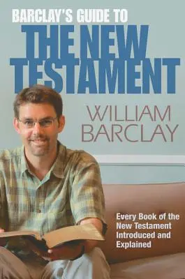 Barclay útmutatója az Újszövetséghez - Barclay's Guide to the New Testament