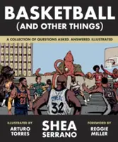 Kosárlabda (és más dolgok): Kérdések gyűjteménye: Feltett, megválaszolt, illusztrált kérdések - Basketball (and Other Things): A Collection of Questions Asked, Answered, Illustrated