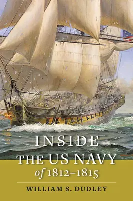 Az 1812-1815-ös amerikai haditengerészet - Inside the US Navy of 1812-1815