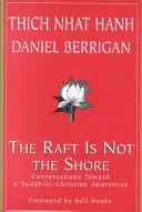 A tutaj nem a part: Beszélgetések a buddhista-keresztény tudatosság felé - The Raft is Not the Shore: Conversations Toward a Buddhist-Christian Awareness