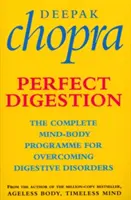 Tökéletes emésztés - A teljes elme-test program az emésztési zavarok leküzdésére - Perfect Digestion - The Complete Mind-Body Programme for Overcoming Digestive Disorders