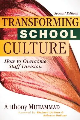 Az iskolai kultúra átalakítása: Hogyan győzzük le a személyzeti megosztottságot - Transforming School Culture: How to Overcome Staff Division