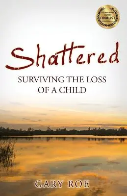 Shattered: Túlélni egy gyermek elvesztését - Shattered: Surviving the Loss of a Child