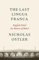 Az utolsó Lingua Franca - A világnyelvek felemelkedése és bukása - Last Lingua Franca - The Rise and Fall of World Languages