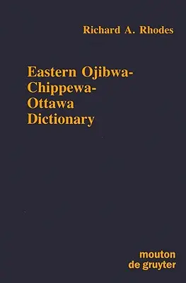 Keleti Ojibwa-Chippewa-Ottawa szótár - Eastern Ojibwa-Chippewa-Ottawa Dictionary