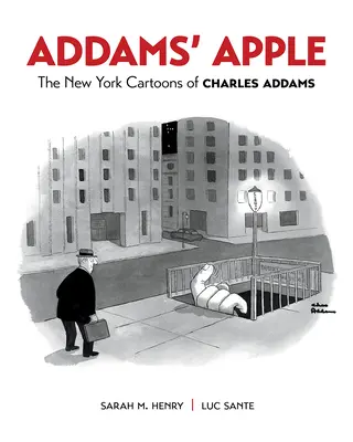 Addams almája: Charles Addams New York-i karikatúrái - Addams' Apple: The New York Cartoons of Charles Addams