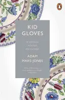 Kesztyűs kölyök - Utazás az apám körül - Kid Gloves - A Voyage Round My Father