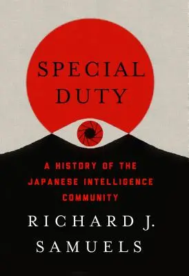 Különleges feladat: A japán hírszerző közösség története - Special Duty: A History of the Japanese Intelligence Community