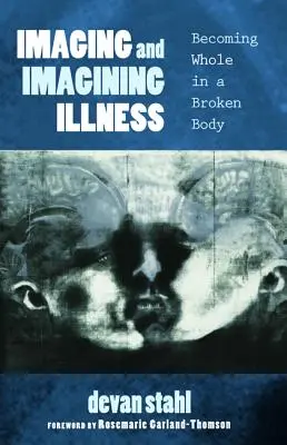 A betegség leképezése és elképzelése - Imaging and Imagining Illness