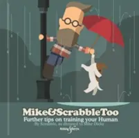 Mike&Scrabbletoo: További tippek az embered kiképzéséhez - Mike&Scrabbletoo: Further Tips on Training Your Human