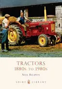 Traktorok: 1880-as évektől az 1980-as évekig - Tractors: 1880s to 1980s