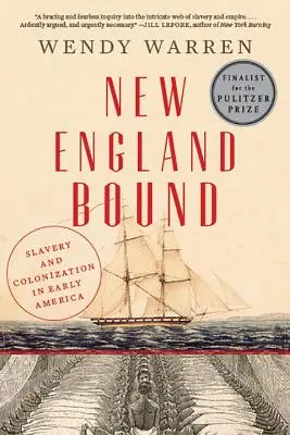 New England Bound: A rabszolgaság és a gyarmatosítás a korai Amerikában - New England Bound: Slavery and Colonization in Early America