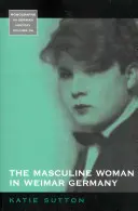 A férfias nő a weimari Németországban - The Masculine Woman in Weimar Germany