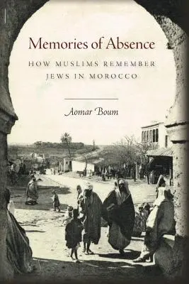 A távollét emlékei: Hogyan emlékeznek a muszlimok a marokkói zsidókra - Memories of Absence: How Muslims Remember Jews in Morocco