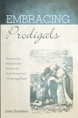 A tékozlók felkarolása - Embracing Prodigals