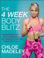 4 hetes Body Blitz - Alakítsd át a tested formáját a teljes étrenddel és edzéstervvel - 4-Week Body Blitz - Transform Your Body Shape with My Complete Diet and Exercise Plan