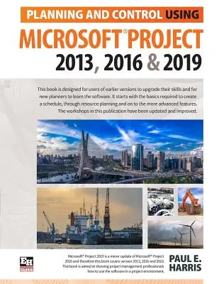 Tervezés és ellenőrzés a Microsoft Project 2013, 2016 és 2019 használatával - Planning and Control Using Microsoft Project 2013, 2016 & 2019