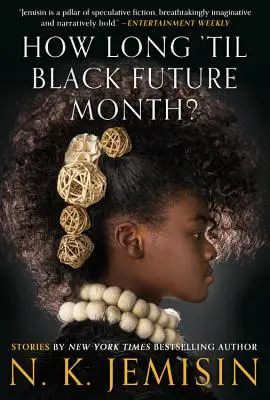 Meddig tart még a fekete jövő hónapja? Történetek - How Long 'til Black Future Month?: Stories