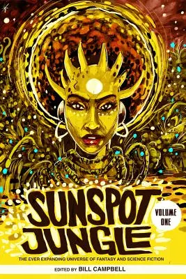 Sunspot Jungle: A fantasy és a sci-fi egyre bővülő univerzuma - Sunspot Jungle: The Ever Expanding Universe of Fantasy and Science Fiction