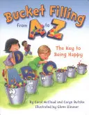 Vödörtöltés A-tól Z-ig: A boldogság kulcsa - Bucket Filling from A to Z: The Key to Being Happy