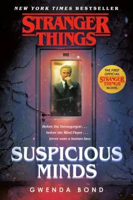 Stranger Things: Gyanús elmék: The First Official Stranger Things Novel - Stranger Things: Suspicious Minds: The First Official Stranger Things Novel