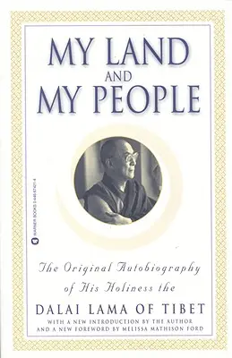 Az én földem és az én népem: Őszentsége, a tibeti dalai láma eredeti önéletrajza - My Land and My People: The Original Autobiography of His Holiness the Dalai Lama of Tibet